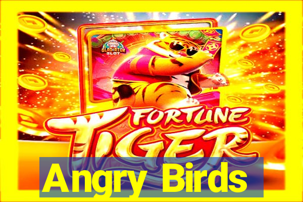 Angry Birds